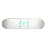 I brake for dragons teal custom skateboard