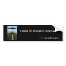 I brake for emergency landings... bumper stickers by navaceo I brake for emergency landings... bumper stickers