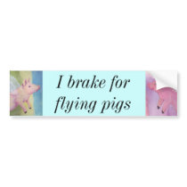 I brake for flying pigs Piggies Bumper Sticker bumper stickers by sharonfosterart I brake for flying pigs Piggies Bumper Sticker bumper stickers