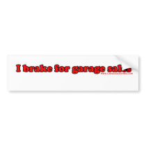 I Brake For Garage Sales T Bumper Sticker