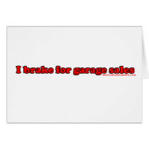 I Brake For Garage Sales T cards by RandumbShirts I Brake For Garage Sales T cards