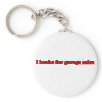 I Brake For Garage Sales T Keychain