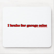 I Brake For Garage Sales T Mouse Mat