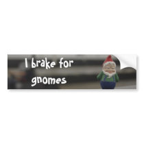 I Brake for Gnomes Bumper Sticker