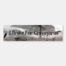 I Brake For Graveyards Bumper Stickers