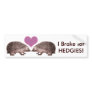 I Brake for HEDGIES! Save Hedgehogs Bumpersticker Bumper Stickers