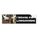 I BRAKE FOR LONGHORNS bumper stickers by all_creatures I BRAKE FOR LONGHORNS bumper stickers