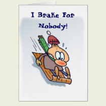 I Brake For Nobody! cards
