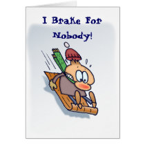 I Brake For Nobody! cards by gnurf I Brake For Nobody! cards