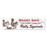 I Brake For Rally Squirrels St. Louis bumper stickers