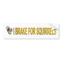 I Brake For Squirrels bumper stickers by TLArnold I Brake For Squirrels bumper stickers