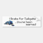 I Brake for Tailgaters Bumper Sticker