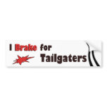 I Brake for Tailgaters bumper stickers