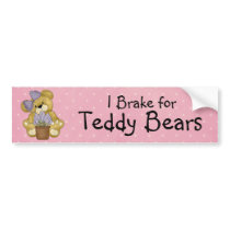 I Brake for Teddy Bears Bumper Sticker