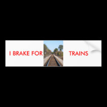 I BRAKE FOR , TRAINS bumper stickers by tina312 I BRAKE FOR , TRAINS bumper stickers