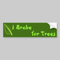 I Brake for Trees bumper stickers