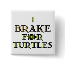 I Brake For Turtles 1 buttons