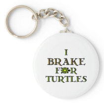 I Brake For Turtles 1 Keychain