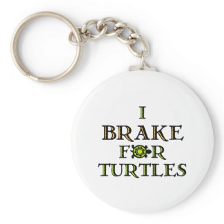 I Brake For Turtles 1 Keychain