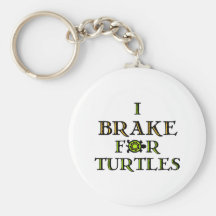 I Brake For Turtles 1 Keychain