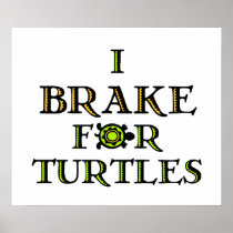 I Brake For Turtles 1 Posters