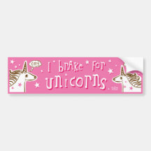 i brake for unicorns bumper stickers