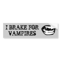 I brake for vampires bumper stickers