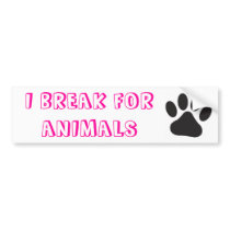 I Break For Animals Bumper Sticker
