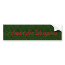 I break for dragons bumper sticker.