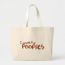 I break for poopies bags