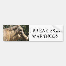 I BREAK FOR WARTHOGS BUMPER STICKERS