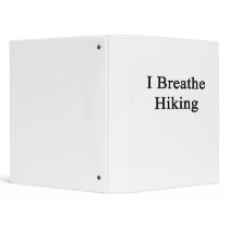 I Breathe Hiking 3 Ring Binders