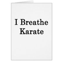 I Breathe Karate Greeting Card