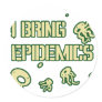 I BRING EPIDEMICS STICKERS