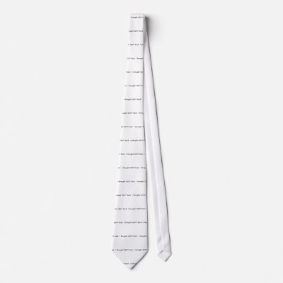 I Brought Sexy Back Custom Ties by TeeZazzle
