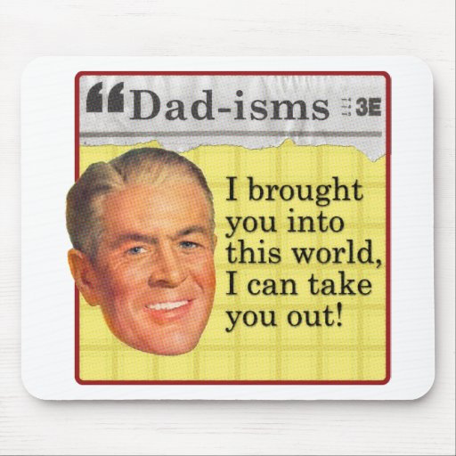 I brought you into this world I can take you out Mouse Pad Zazzle