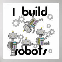 I Build Robots Posters