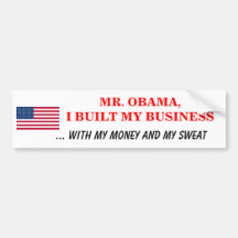 I Built My Business My Money Sweat Bumper Stickers
