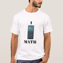I "calculator" MATH t-shirts