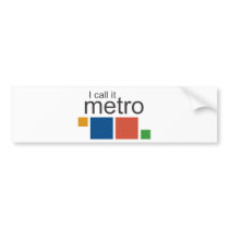 I Call It Metro Bumper Stickers