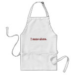 “I Came Alone” Aprons