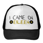 I Came on Eileen Mesh Hats