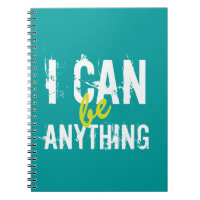 I Can Be Anything Inspirational Motivational Notebooks