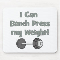 I can bench press my own weight mousepads by weeteeshirts I can bench press my own weight mousepads