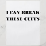 I CAN BREAK THESE CUFFS CUSTOM FLYER