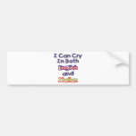 I can Cry In Both English and Italian Bumper Sticker
