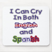 I Can Cry in both English and Spanish Mousepads
