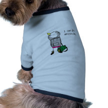I can do anything. dog tee shirt