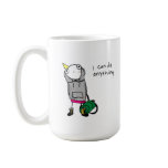 I can do anything. mugs