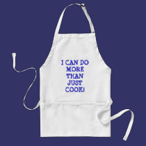I CAN DO MORE THAN JUST COOK! aprons